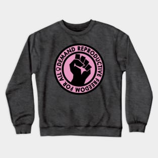 Demand Reproductive Freedom For All - pink Crewneck Sweatshirt